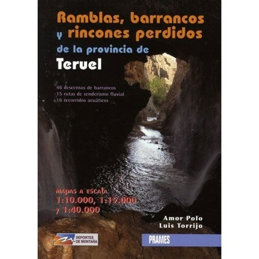 Ramblas Barrancos y Rincones Perdidos De La Provincia De Teruel