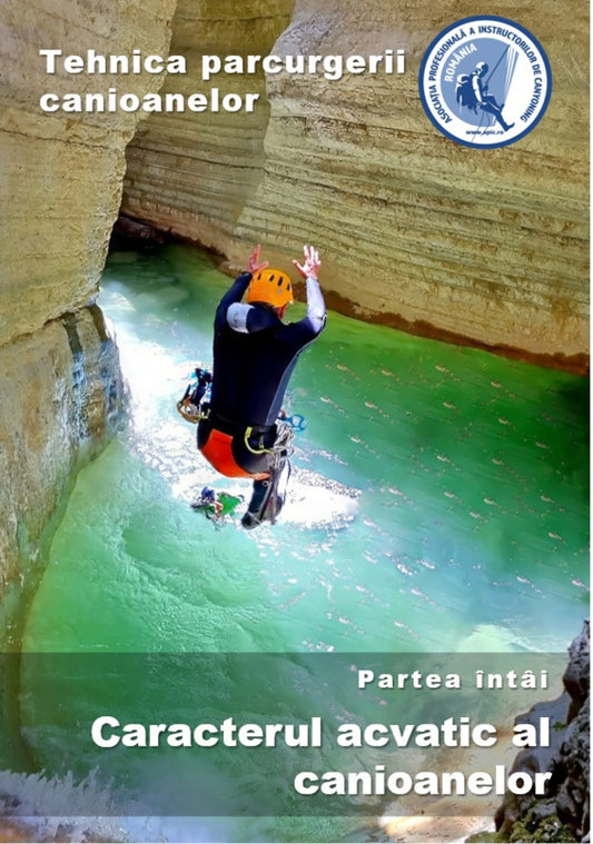 Tehnica parcurgerii canioaneleor - (Canyoningtechniek – Aquatisch karakter)